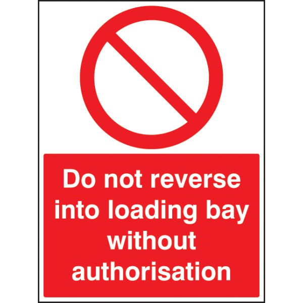 Do Not Reverse Into Loading Bay without Authorisation