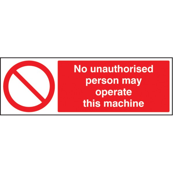 No Unauthorised Person May Operate this Machine