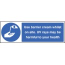 Use Barrier Cream Whilst On Site UV Rays May be Harmful to Your Health