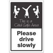 Please Drive Slowly - This is a Child Safe Area