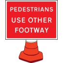 Pedestrians Please Use Other Footway - Cone Sign