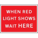 When Red Light Shows Wait Here - Class RA1 - Temporary