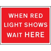 When Red Light Shows Wait Here - Class RA1 - Temporary