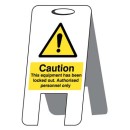 Caution - This Equipment Has Been Locked Out - Lightweight Self Standing Sign