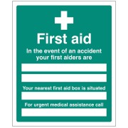 In the Event of an Accident - Your First Aiders are - First Aid Box is