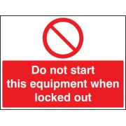 Do Not Start this Equipment When Locked Out