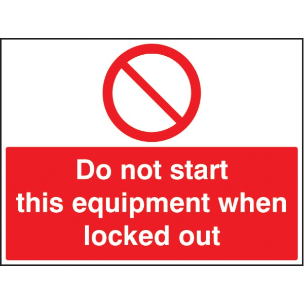 Do Not Start this Equipment When Locked Out