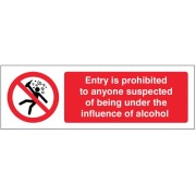 Entry is Prohibited to anyone Suspected of Being Under the Influence of Alcohol