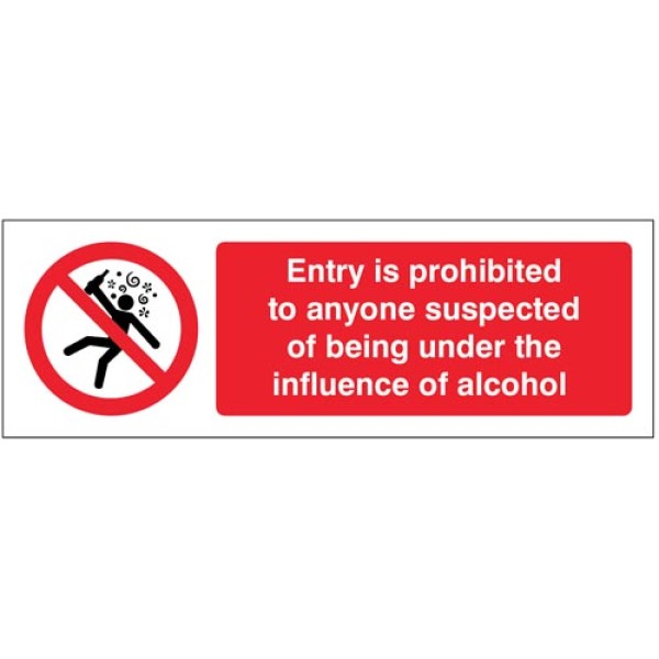 Entry is Prohibited to anyone Suspected of Being Under the Influence of Alcohol