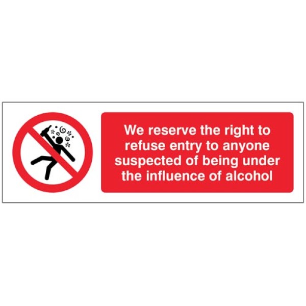 We Reserve the Right to Refuse Entry - Influence of Alcohol