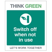 Think Green - Switch off when not in use